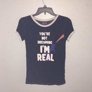 "You’re not dreaming I’m real” unicorn tee